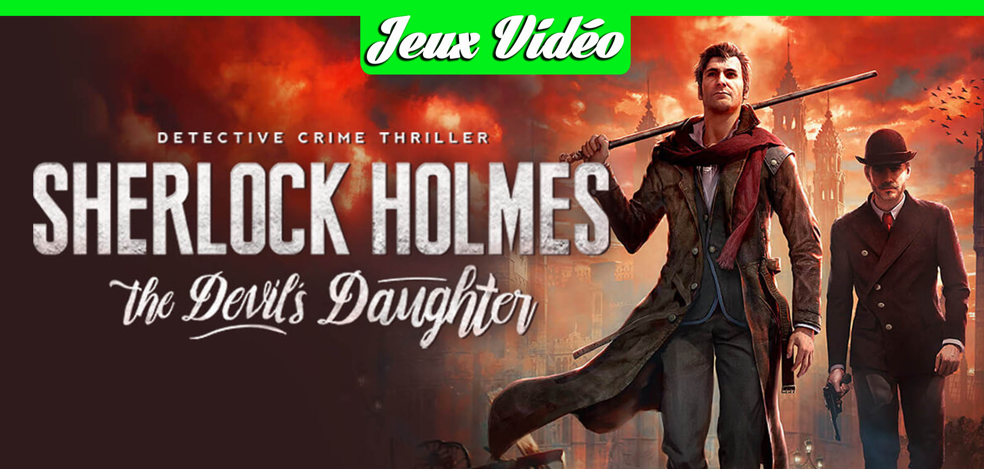 Lire la suite à propos de l’article Test de Sherlock Holmes The Devil’s Daughter, on mène l’enquête