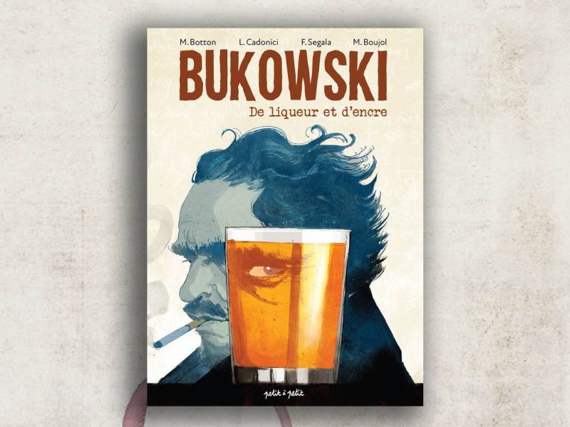 Bukowski, de liqueur et d’encre : voyage au coeur de la contre-culture américaine